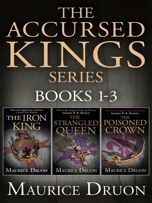Title details for The Accursed Kings Series Books 1-3 by Maurice Druon - Wait list
